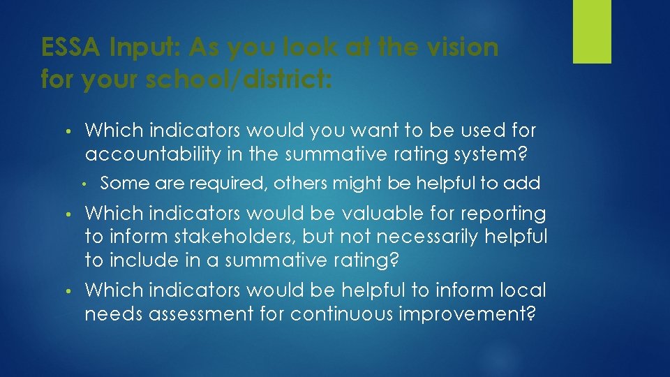 ESSA Input: As you look at the vision for your school/district: • Which indicators