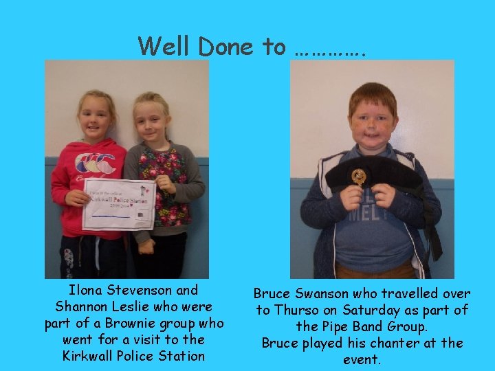 Well Done to …………. Ilona Stevenson and Shannon Leslie who were part of a