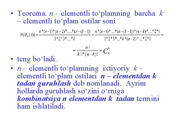  • Teorema. n – elementli to‘plamning barcha k – elementli to‘plam ostilar soni