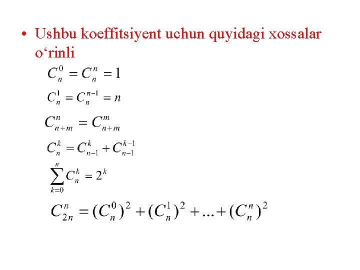  • Ushbu koeffitsiyent uchun quyidagi xossalar o‘rinli 