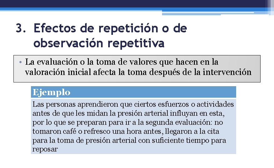 3. Efectos de repetición o de observación repetitiva • La evaluación o la toma
