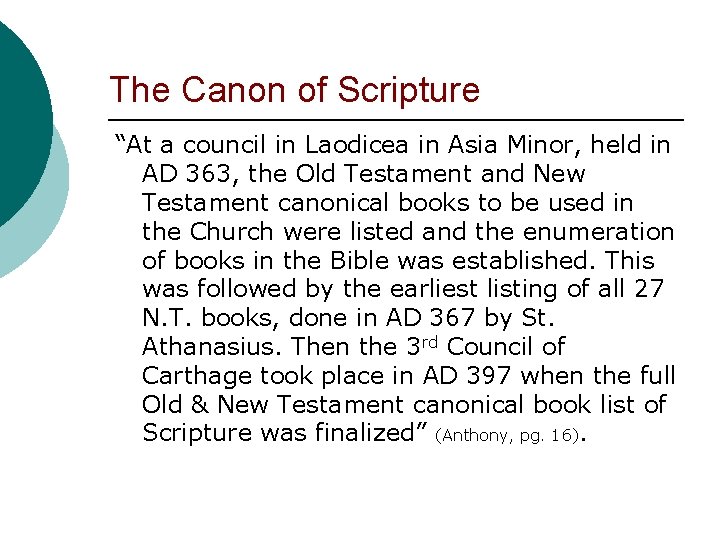 The Canon of Scripture “At a council in Laodicea in Asia Minor, held in