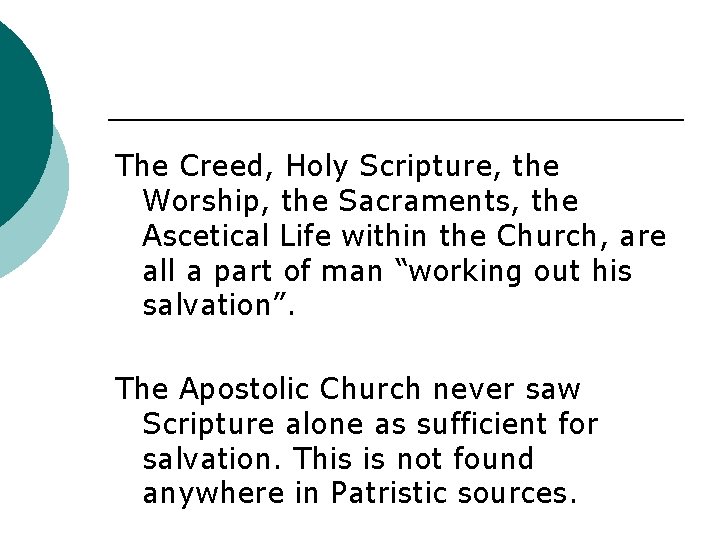 The Creed, Holy Scripture, the Worship, the Sacraments, the Ascetical Life within the Church,