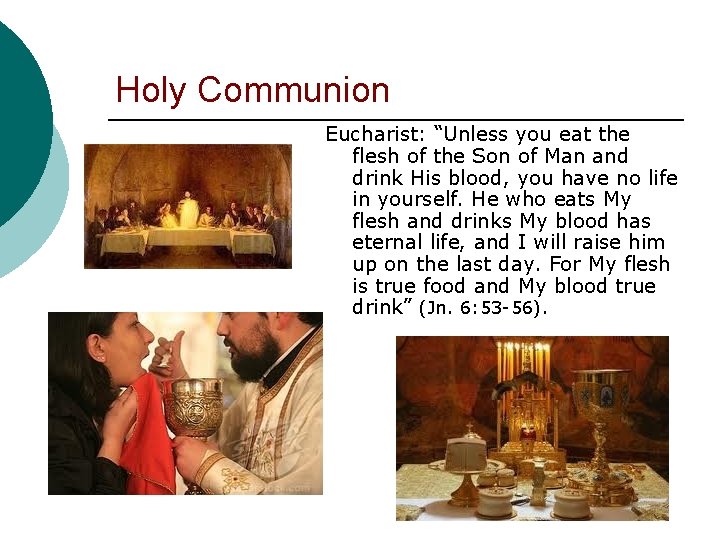 Holy Communion Eucharist: “Unless you eat the flesh of the Son of Man and