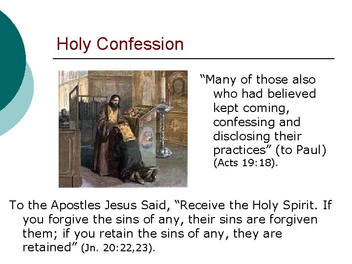 Holy Confession “Many of those also who had believed kept coming, confessing and disclosing