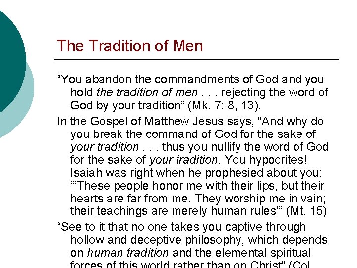 The Tradition of Men “You abandon the commandments of God and you hold the