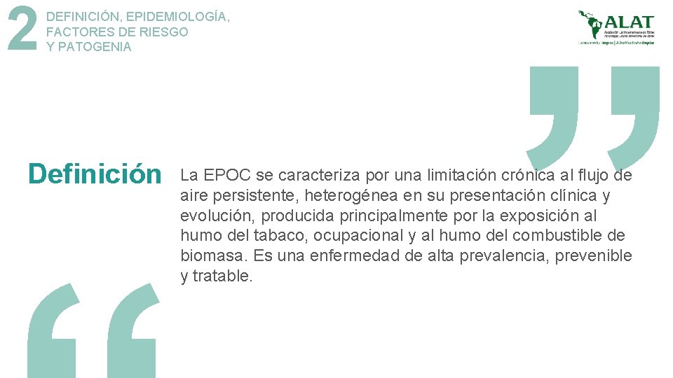 2 DEFINICIÓN, EPIDEMIOLOGÍA, FACTORES DE RIESGO Y PATOGENIA Definición ” La EPOC se caracteriza