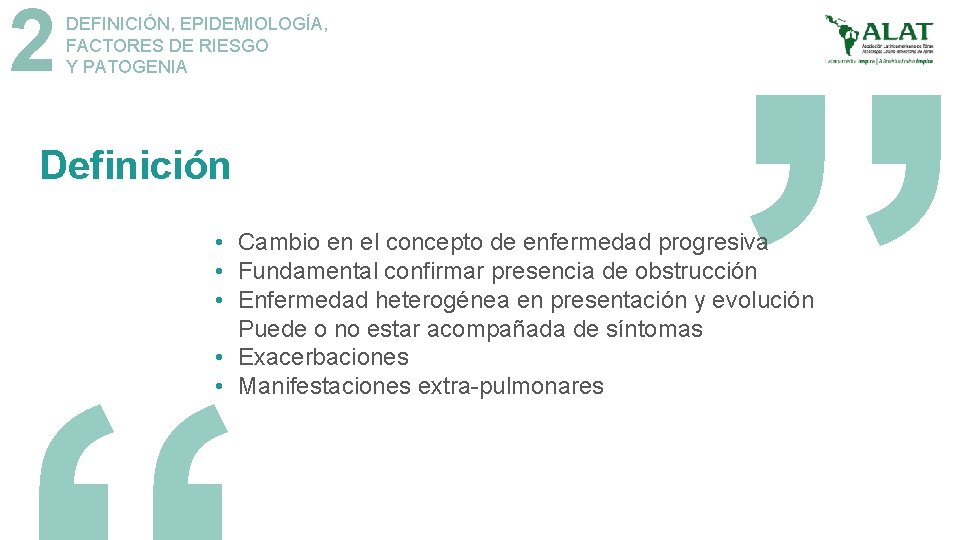 2 DEFINICIÓN, EPIDEMIOLOGÍA, FACTORES DE RIESGO Y PATOGENIA Definición ” • Cambio en el