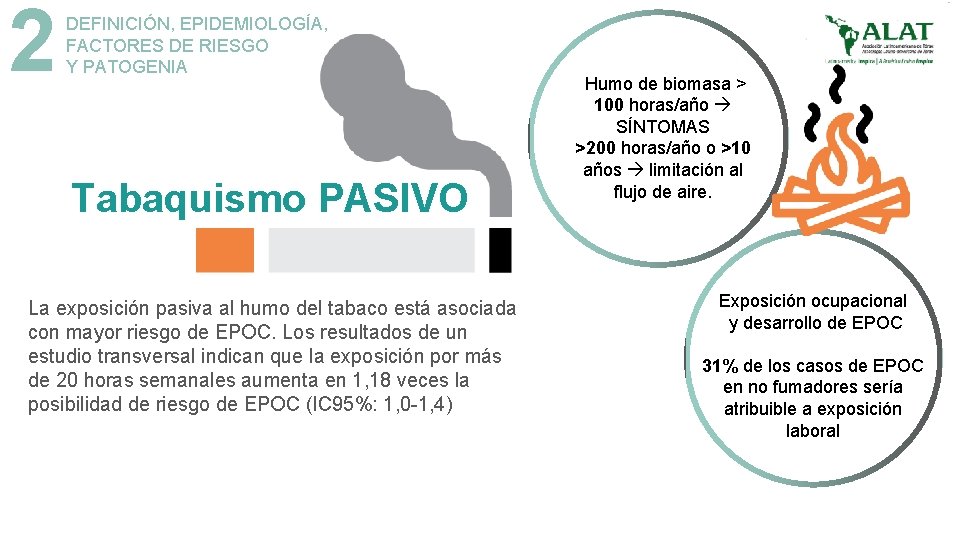 2 DEFINICIÓN, EPIDEMIOLOGÍA, FACTORES DE RIESGO Y PATOGENIA Tabaquismo PASIVO La exposición pasiva al