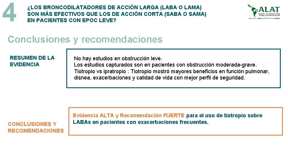 4 ¿LOS BRONCODILATADORES DE ACCIÓN LARGA (LABA O LAMA) SON MÁS EFECTIVOS QUE LOS