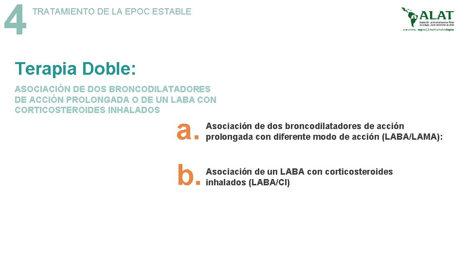 4 TRATAMIENTO DE LA EPOC ESTABLE Terapia Doble: ASOCIACIÓN DE DOS BRONCODILATADORES DE ACCIÓN