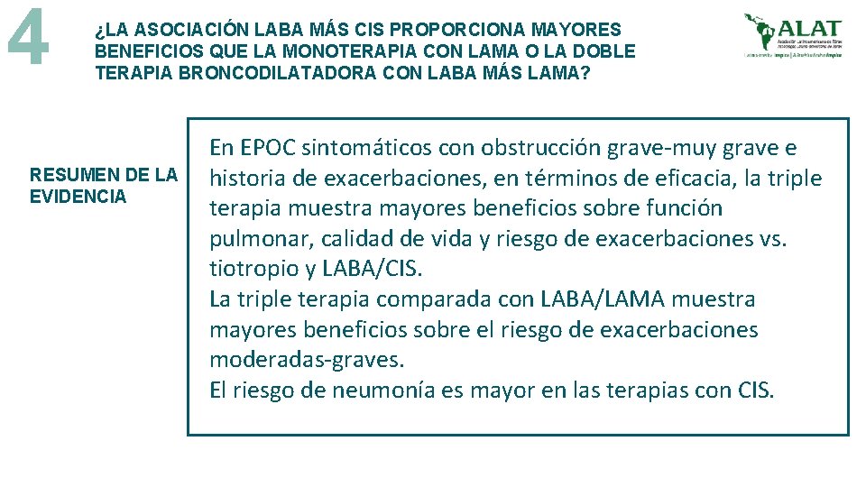 4 ¿LA ASOCIACIÓN LABA MÁS CIS PROPORCIONA MAYORES BENEFICIOS QUE LA MONOTERAPIA CON LAMA