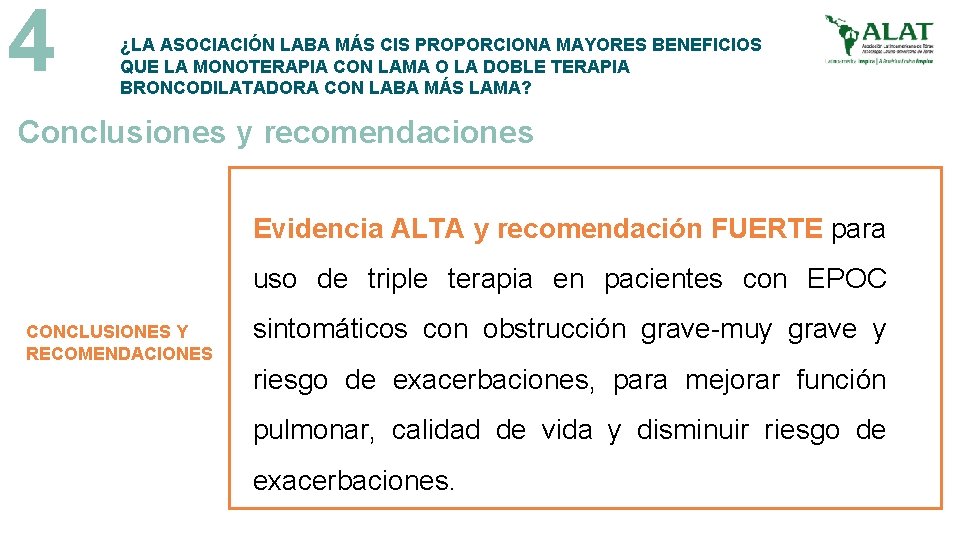 4 ¿LA ASOCIACIÓN LABA MÁS CIS PROPORCIONA MAYORES BENEFICIOS QUE LA MONOTERAPIA CON LAMA