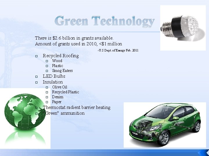 Green Technology There is $2. 6 billion in grants available. Amount of grants used