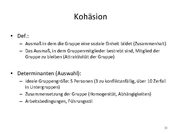 Kohäsion • Def. : – Ausmaß in dem die Gruppe eine soziale Einheit bildet