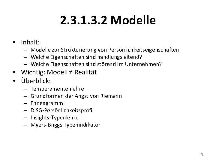2. 3. 1. 3. 2 Modelle • Inhalt: – Modelle zur Strukturierung von Persönlichkeitseigenschaften