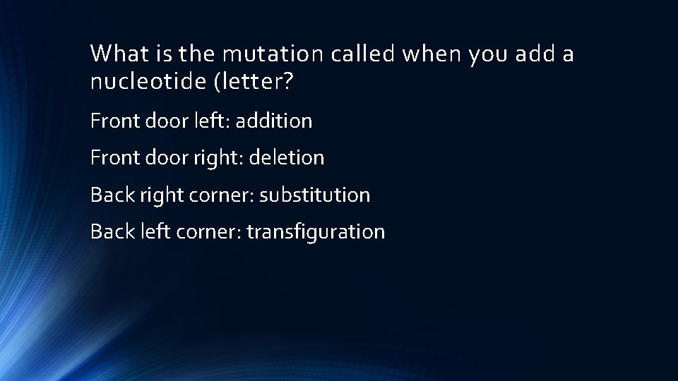 What is the mutation called when you add a nucleotide (letter? Front door left: