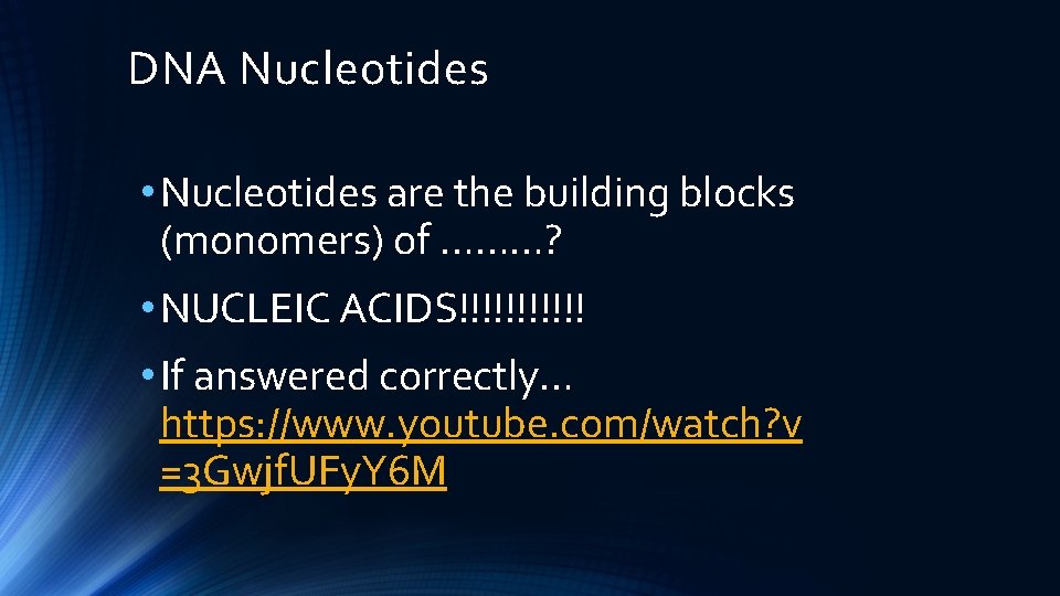 DNA Nucleotides • Nucleotides are the building blocks (monomers) of ………? • NUCLEIC ACIDS!!!!!!