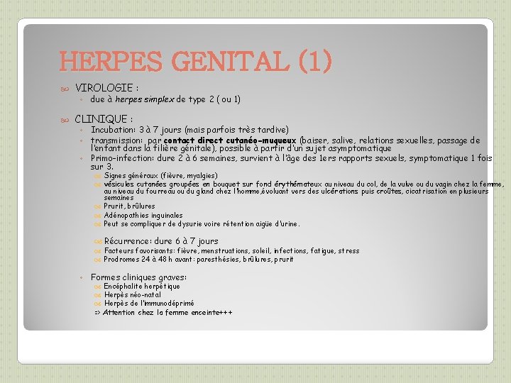HERPES GENITAL (1) VIROLOGIE : ◦ due à herpes simplex de type 2 (