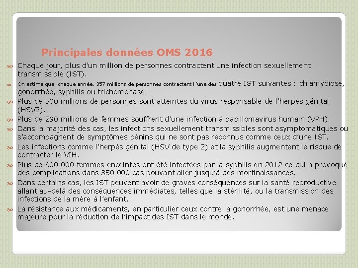 Principales données OMS 2016 Chaque jour, plus d’un million de personnes contractent une infection