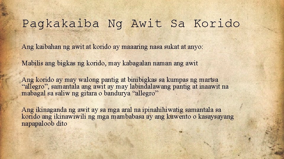 Pagkakaiba Ng Awit Sa Korido Ang kaibahan ng awit at korido ay maaaring nasa