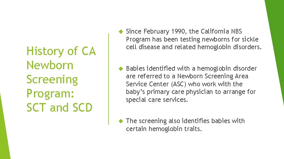 History of CA Newborn Screening Program: SCT and SCD Since February 1990, the California