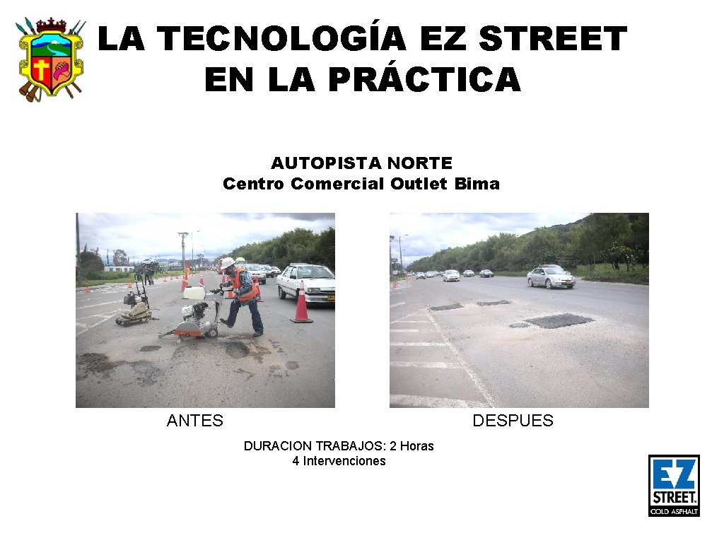 LA TECNOLOGÍA EZ STREET EN LA PRÁCTICA AUTOPISTA NORTE Centro Comercial Outlet Bima ANTES