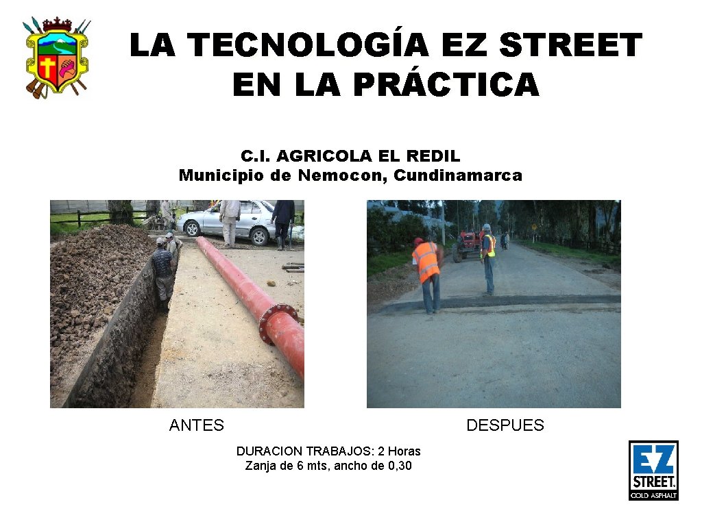 LA TECNOLOGÍA EZ STREET EN LA PRÁCTICA C. I. AGRICOLA EL REDIL Municipio de