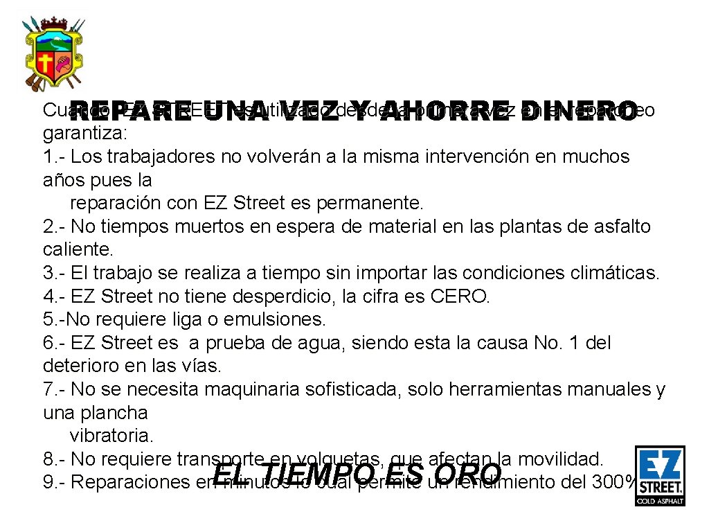 Cuando EZ STREET es utilizado la primera vez DINERO en el reparcheo REPARE UNA