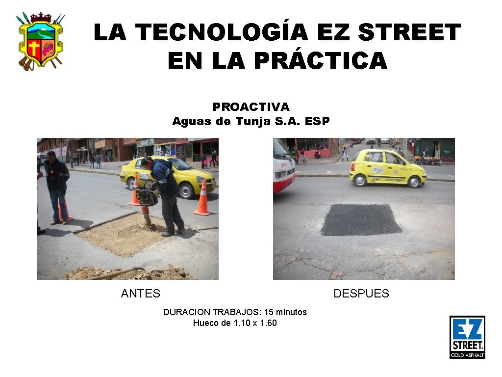 LA TECNOLOGÍA EZ STREET EN LA PRÁCTICA PROACTIVA Aguas de Tunja S. A. ESP