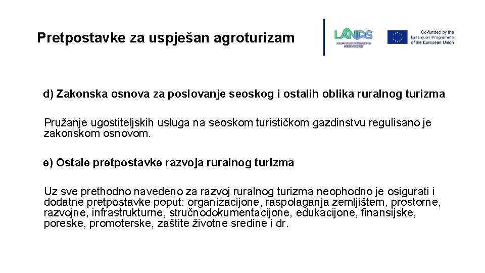 Pretpostavke za uspješan agroturizam d) Zakonska osnova za poslovanje seoskog i ostalih oblika ruralnog