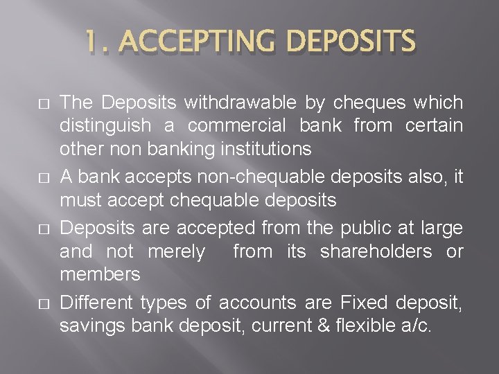 1. ACCEPTING DEPOSITS � � The Deposits withdrawable by cheques which distinguish a commercial