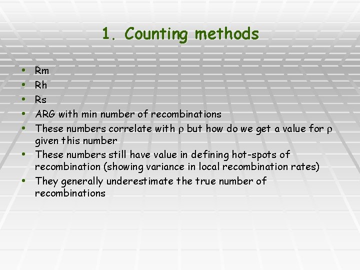 1. Counting methods Rm Rh Rs ARG with min number of recombinations These numbers
