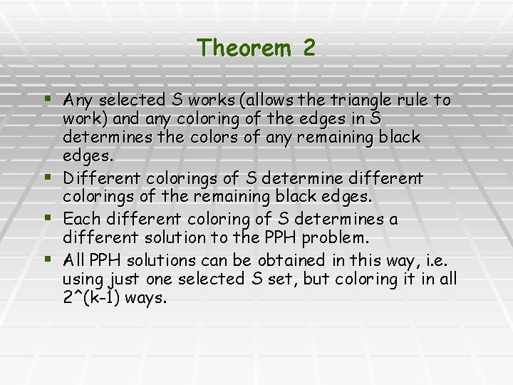 Theorem 2 § Any selected S works (allows the triangle rule to § §