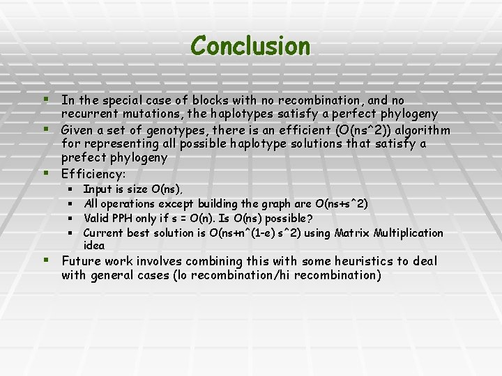 Conclusion § In the special case of blocks with no recombination, and no recurrent