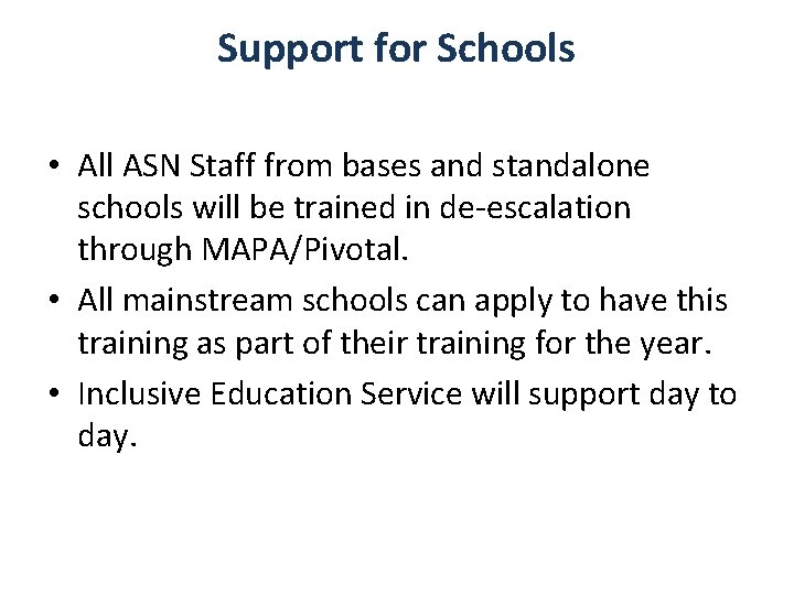 Support for Schools • All ASN Staff from bases and standalone schools will be