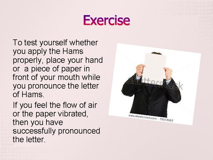 Exercise To test yourself whether you apply the Hams properly, place your hand or