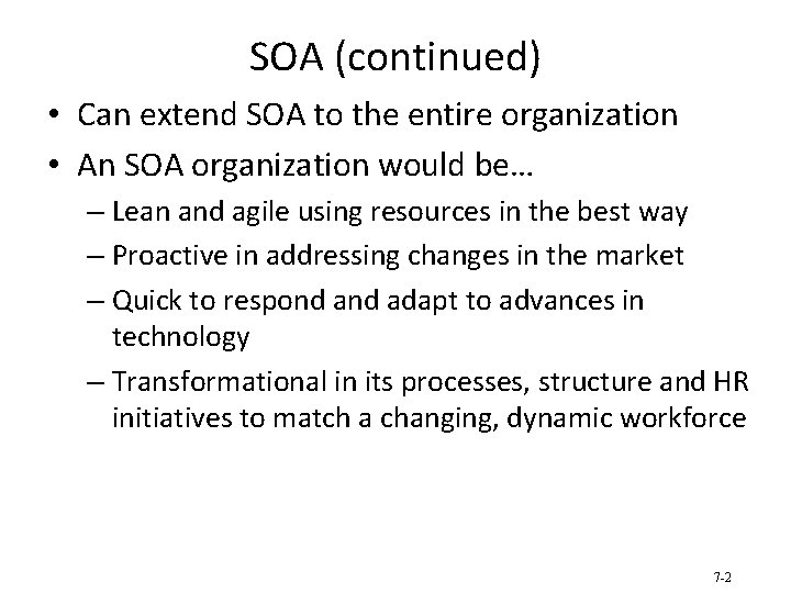 SOA (continued) • Can extend SOA to the entire organization • An SOA organization