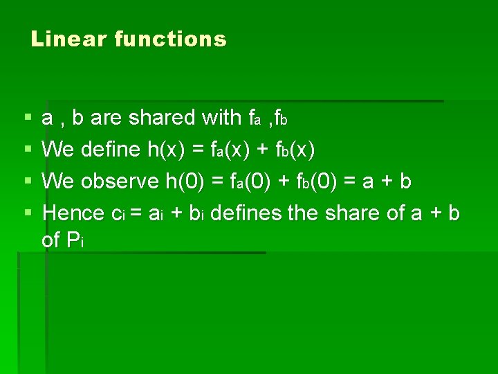 Linear functions § § a , b are shared with fa , fb We