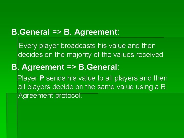 B. General => B. Agreement: Every player broadcasts his value and then decides on