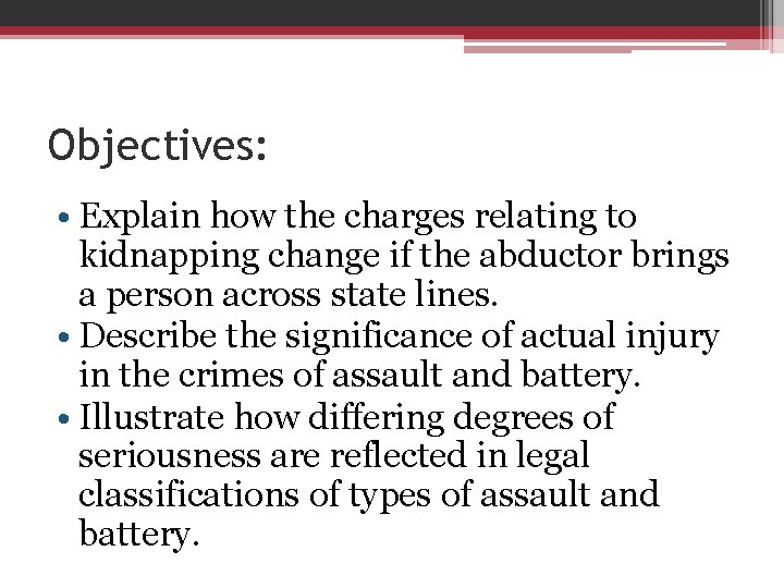 Objectives: • Explain how the charges relating to kidnapping change if the abductor brings