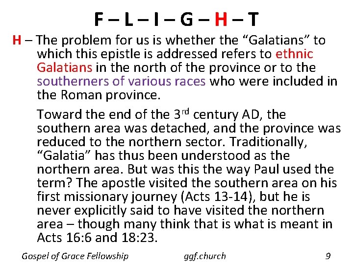 F–L–I–G–H–T H – The problem for us is whether the “Galatians” to which this