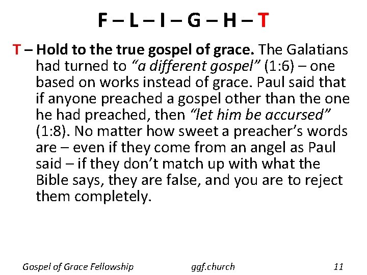 F–L–I–G–H–T T – Hold to the true gospel of grace. The Galatians had turned