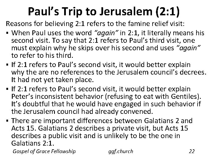 Paul’s Trip to Jerusalem (2: 1) Reasons for believing 2: 1 refers to the