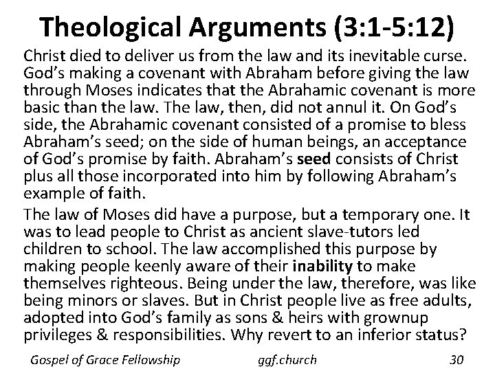 Theological Arguments (3: 1 -5: 12) Christ died to deliver us from the law