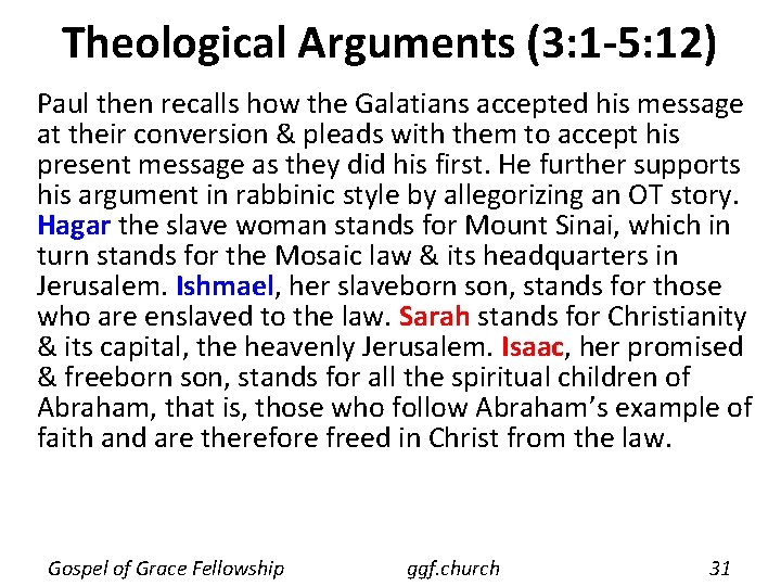 Theological Arguments (3: 1 -5: 12) Paul then recalls how the Galatians accepted his