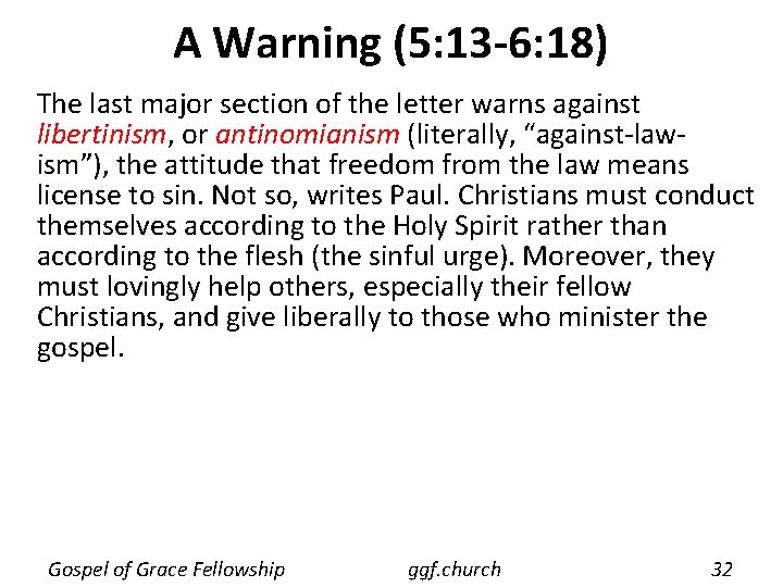 A Warning (5: 13 -6: 18) The last major section of the letter warns