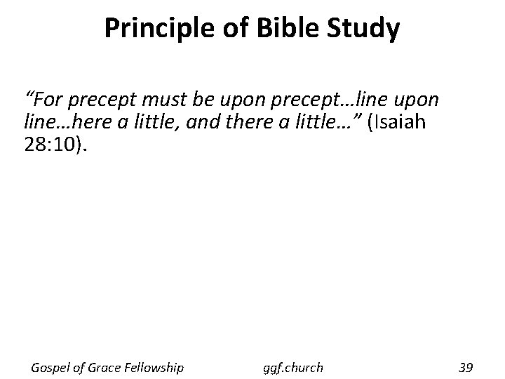 Principle of Bible Study “For precept must be upon precept…line upon line…here a little,
