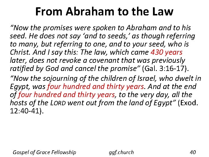 From Abraham to the Law “Now the promises were spoken to Abraham and to