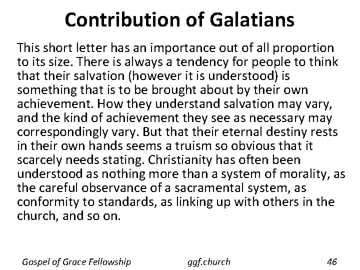 Contribution of Galatians This short letter has an importance out of all proportion to